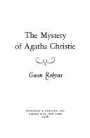 Cover of: The mystery of Agatha Christie by Gwen Robyns