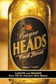 Cover of: Lager Heads: Labatt and Molson Face Off for Canada's Beer Money