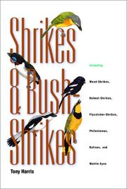 Cover of: Shrikes and bush-shrikes: including wood-shrikes, helmet-shrikes, flycatcher-shrikes, philentomas, batises, and wattle-eyes