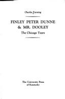 Finley Peter Dunne & Mr. Dooley by Charles Fanning