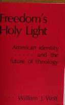 Cover of: Freedom's holy light: American identity and the future of theology