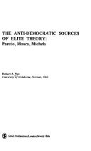 The anti-democratic sources of elite theory by Robert A. Nye