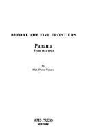 Cover of: Before the five frontiers: Panama, from 1821-1903