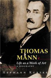 Cover of: Thomas Mann: Life as a Work of Art. A Biography