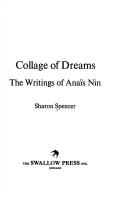 Cover of: Collage of dreams: the writings of Anaïs Nin