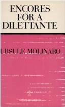 Cover of: Encores for a dilettante by Ursule Molinaro