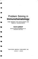 Cover of: Problem solving in immunohematology: case reports for pathologists and medical technologists