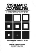 Cover of: Systematic counseling by Joseph H. Brown