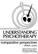 Cover of: Understanding psychotherapy: comparative perspectives