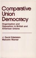 Cover of: Comparative uniondemocracy | J. David Edelstein