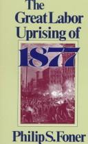 Cover of: The great labor uprising of 1877