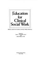 Cover of: Education for clinical social work: special issue of Clinical social work journal