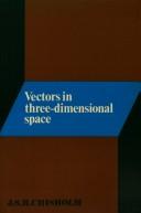 Cover of: Vectors in three-dimensional space