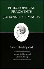 Cover of: Philosophical fragments, Johannes Climacus by by Søren Kierkegaard ; edited and translated with introduction and notes by Howard V. Hong and Edna H. Hong.