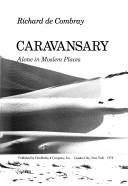 Cover of: Caravansary by Richard De Combray