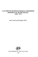 Cover of: A guide to international congress reports in musicology, 1900-1975 by Tyrrell, John