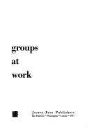Cover of: Groups at work by Alvin Frederick Zander