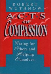 Cover of: Acts of compassion: caring for others and helping ourselves