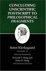Cover of: Concluding unscientific postscript to Philosophical fragments by by Søren Kierkegaard ; edited and translated with introduction and notes by Howard V. Hong and Edna H. Hong.