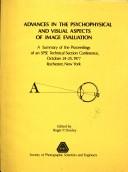 Cover of: Advances in the psychophysical and visual aspects of image evaluation: a summary of the proceedings of an SPSE technical section conference, October 24-25, 1977, Rochester, New York