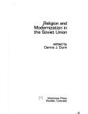 Cover of: Religion and modernization in the Soviet Union by edited by Dennis J. Dunn.