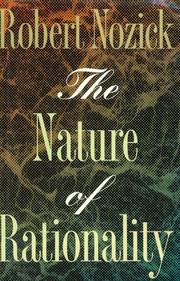 Cover of: The nature of rationality by Robert Nozick