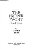 Cover of: The proper yacht | Arthur Beiser