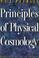 Cover of: Principles of physical cosmology