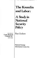 Cover of: The Kremlin and labor: a study in national security policy