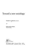 Cover of: Toward a new sociology by Charles H. Anderson