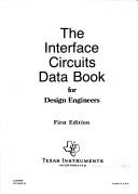 The interface circuits data book for design engineers by Texas Instruments Incorporated. Semiconductor Group., Texas Instruments