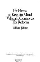 Cover of: Problems to keep in mind when it comes to tax reform by William John Fellner