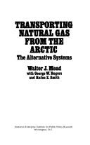 Cover of: Transporting natural gas from the Arctic | Walter J. Mead
