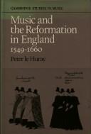 Music and the Reformation in England, 1549-1660 by Peter Le Huray