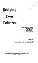 Cover of: Bridging two cultures: multidisciplinary readings in bilingual, bicultural education