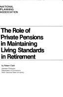 Cover of: The role of private pensions in maintaining living standards in retirement