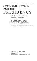 Cover of: Command decision and the Presidency: a study in national security policy and organization