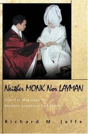 Cover of: Neither Monk nor Layman: Clerical Marriage in Modern Japanese Buddhism.