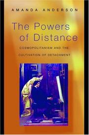 Cover of: The powers of distance: cosmopolitanism and the cultivation of detachment