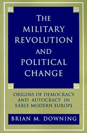 The Military Revolution and Political Change by Brian M. Downing