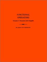 Cover of: Functional Operators, Volume 1: Measures and Integrals. (AM-21) (Annals of Mathematics Studies)