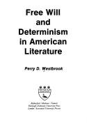Cover of: Free will and determinism in American literature
