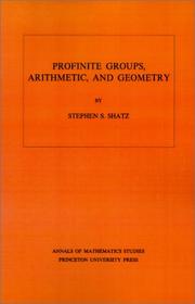 Cover of: Profinite groups, arithmetic, and geometry by Stephen S. Shatz