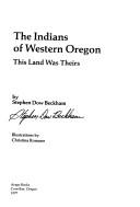 Cover of: The Indians of western Oregon: this land was theirs