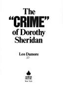 Cover of: The "crime" of Dorothy Sheridan by Leo Damore