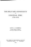 Cover of: The military and society in colonial Peru, 1750-1810 | Leon G. Campbell