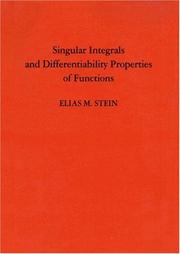 Singular integrals and differentiability properties of functions by Elias M. Stein