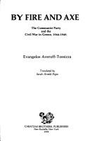 Cover of: By fire and axe by Evangelos Averoff-Tossizza