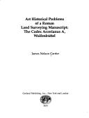 Cover of: Art historical problems of a Roman land surveying manuscript, the Codex Arcerianus A, Wolfenbüttel