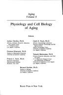 Cover of: Physiology and cell biology of aging by editors, Arthur Cherkin ... [et al.].